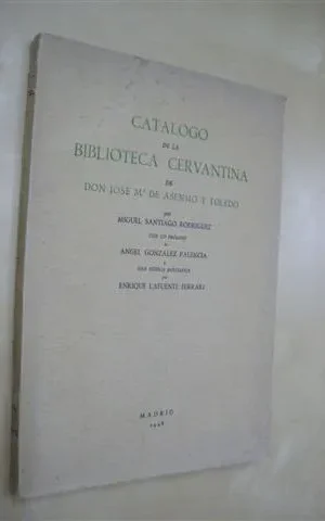 CATALOGO DE LA BIBLIOTECA CERVANTINA DE DON JOSE Mª ASENSIO Y TOLEDO