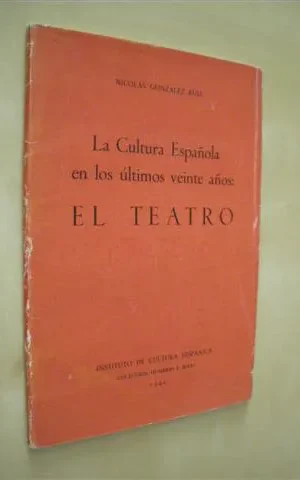 LA CULTURA ESPAÑOLA EN LOS ULTIMOS VEINTE AÑOS: EL TEATRO