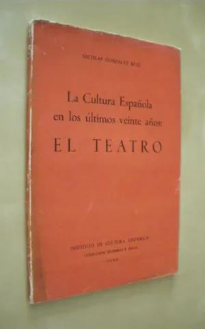 LA CULTURA ESPAÑOLA EN LOS ULTIMOS VEINTE AÑOS: EL TEATRO