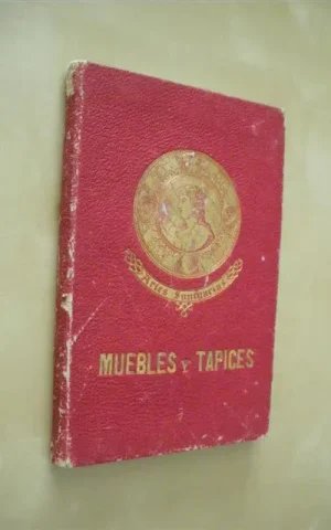 EL MOBILIARIO. LOS MUEBLES Y TAPICES. ARTES SUNTUARIAS