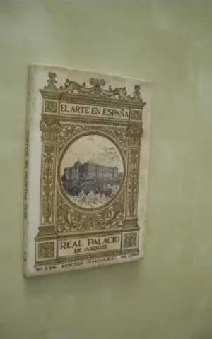 EL ARTE EN ESPAÑA. Nº4. EL PALACIO REAL DE MADRID