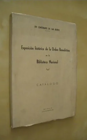 EXPOSICION HISTORICA DE LA ORDEN BENEDICTINA EN LA BIBLIOTECA NACIONAL