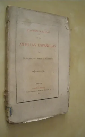 REGIMEN POLITICO DE LAS ANTILLAS ESPAÑOLAS