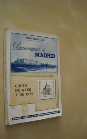 CULTO DE AYER Y DE HOY. PANORAMA DE MADRID