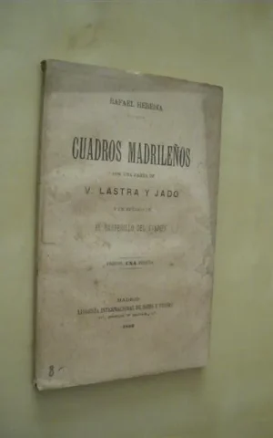 CUADROS MADRILEÑOS. CON UNA CARTA DE V. LASTRA Y JADO Y UN EPILOGO DE EL BARBERILLO DEL AVAPIES