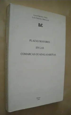 PLAZAS MAYORES EN LAS COMARCAS GUADALAJAREÑAS