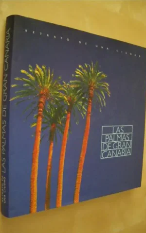 LAS PALMAS DE GRAN CANARIA. RETRATO DE UNA CIUDAD