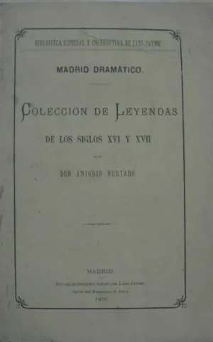 MADRID DRAMATICO. COLECCION DE LEYENDAS DE LOS SIGLOS XVI Y XVII
