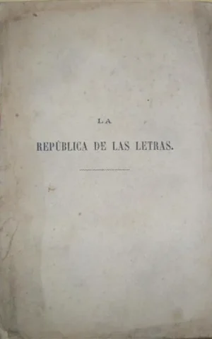 LA REPUBLICA DE LAS LETRAS. CUADROS DE COSTUMBRES LITERARIAS