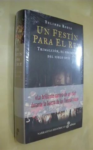 UN FESTIN PARA EL REY.TRIMALCIÓN, EL COCINERO DEL SIGLO XVII