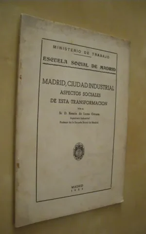 MADRID, CIUDAD INDUSTRIAL. ASPECTOS SOCIALES DE ESTA TRANSFORMACIÓN