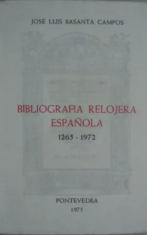 BIBLIOGRAFÍA RELOJERA ESPAÑOLA. 1265-1972