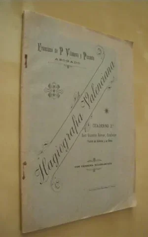 HAGIOGRAFÍA VALENCIANA. CUADERNO 3º. O BREVE RESEÑA BIOGRÁFICA DE LOS SANTOS, BEATOS Y VENERABLES NATURALES DEL ANTIGUO REINO DE VALENCIA O EN ÉL VENERADOS, CON PREFERENCIA A OTRA REGIÓN