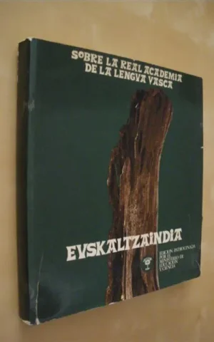 EUSKALTZAINDIA. SOBRE LA REAL ACADEMIA DE LA LENGUA VASCA