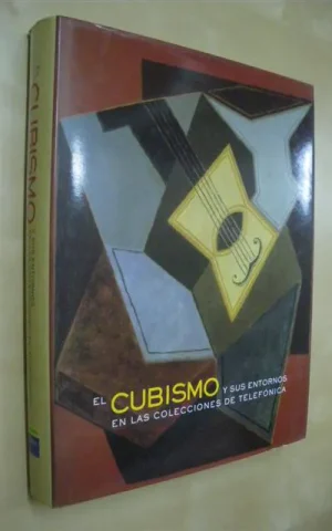 EL CUBISMO Y SUS ENTORNOS. EN LAS COLECCIONES DE TELEFONICA