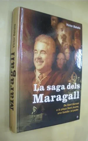 LA SAGA DELS MARAGALL. DE SANT GERVASI A LA PLAÇA SANT JAUME, UNA FAMILIA I EL PODER