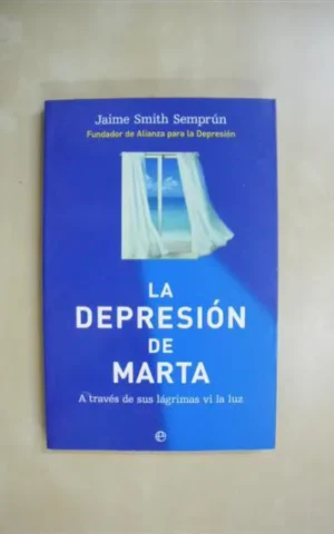 LA DEPRESIÓN DE MARTA. A TRAVÉS DE SUS LÁGRIMAS VI LA LUZ