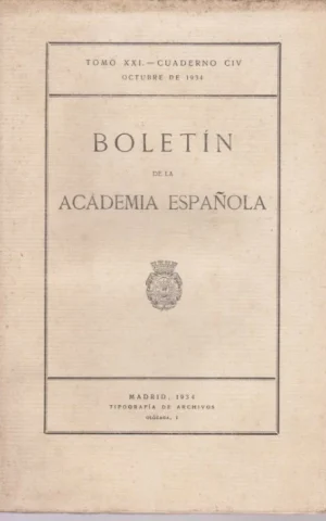 BOLETIN DE LA ACADEMIA ESPAÑOLA. TOMO XXI. CUADERNO CIV