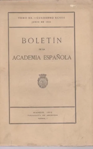 BOLETIN DE LA ACADEMIA ESPAÑOLA. TOMO XX. CUADERNO XCVIII