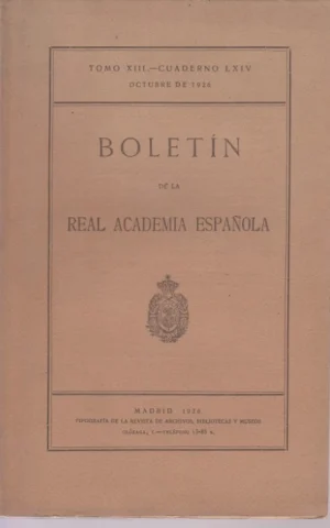 BOLETIN DE LA REAL ACADEMIA ESPAÑOLA. TOMO XIII. CUADERNO LXIV