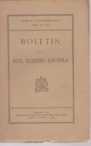 BOLETIN DE LA REAL ACADEMIA ESPAÑOLA. TOMO V. CUADERNO XXII