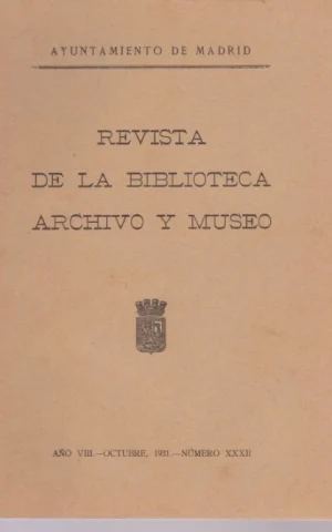 REVISTA DE LA BIBLIOTECA, ARCHIVO Y MUSEO. AÑO VIII. NÚMERO XXXII. AÑO 1931