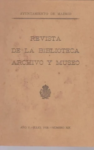REVISTA DE LA BIBLIOTECA, ARCHIVO Y MUSEO. AÑO V. NÚMERO XIX. AÑO 1928