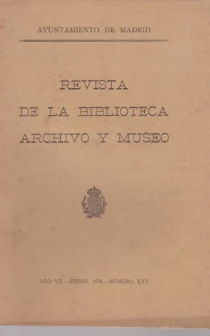 REVISTA DE LA BIBLIOTECA, ARCHIVO Y MUSEO. AÑO VII. NÚMERO XXV. AÑO 1930