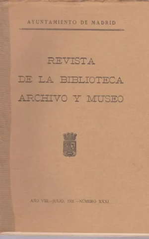 REVISTA DE LA BIBLIOTECA, ARCHIVO Y MUSEO. AÑO VIII. NÚMERO XXXI. AÑO 1931