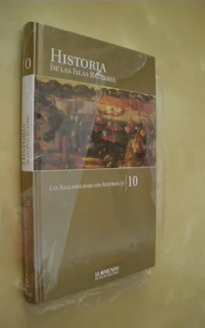 HISTORIA DE LAS ISLAS BALEARES. TOMO 10. LAS BALEARES BAJO LOS AUSTRIAS I