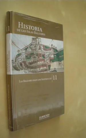 HISTORIA DE LAS ISLAS BALEARES. TOMO 11. LA BALEARES BAJO LOS AUSTRIAS II