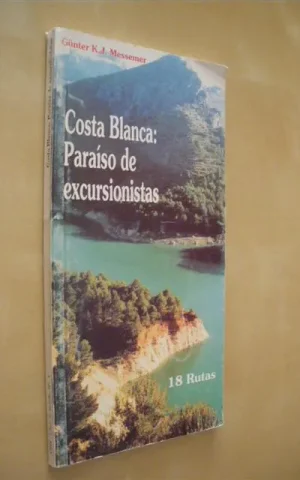 COSTA BLANCA: PARAÍSO DE EXCURSIONISTAS. 18 RUTAS