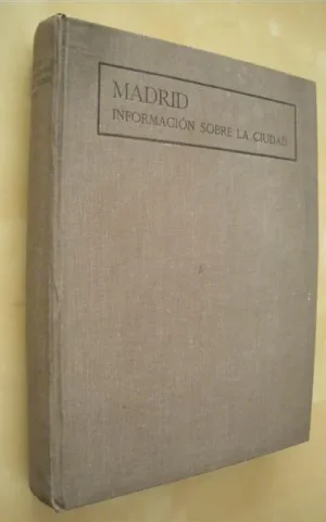 AYUNTAMIENTO DE MADRID. INFORMACIÓN SOBRE LA CIUDAD. AÑO 1929. MEMORIA