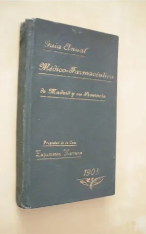 GUIA ANUAL MEDICO-FARMACEUTICA DE MADRID Y SU PROVINCIA. AÑO 1908