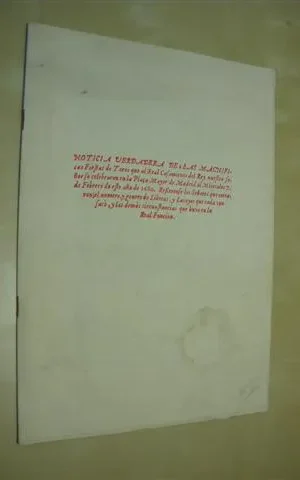 NOTICIA VERDADERA DE LAS MAGNIFICAS FIESTAS DE TOROS QUE AL REAL CASAMIENTO DEL REY NUESTRO SEÑOR SE CELEBRARON EN LA PLAÇA MAYOR DE MADRID EL MIERCOLES 7 DE FEBRERO DE ESTE AÑO DE 1680. REFIRIENSE LOS SEÑORES QUE TOREARON; EL NUMERO Y GENERO DE LIBREAS..