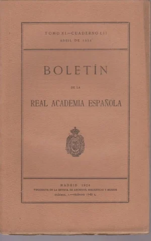 BOLETIN DE LA REAL ACADEMIA ESPAÑOLA. TOMO XI. CUADERNO LII. ABRIL DE 1924