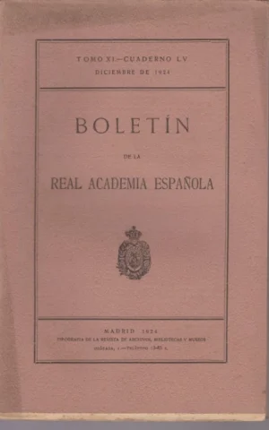 BOLETIN DE LA REAL ACADEMIA ESPAÑOLA. TOMO XI. CUADERNO LV. DICIEMBRE DE 1924