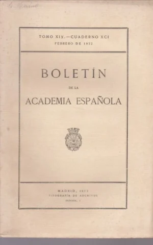 BOLETIN DE LA ACADEMIA ESPAÑOLA. TOMO XIX. CUADERNO XCI. FEBRERO DE 1932