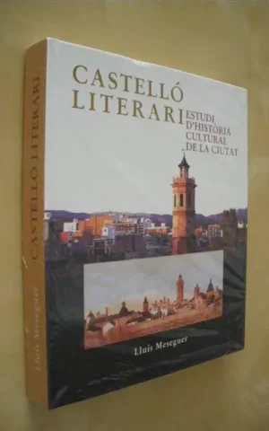 CASTELLÓ LITERARI. ESTUDI D´HISTÒRIA CULTURAL DE LA CIUTAT