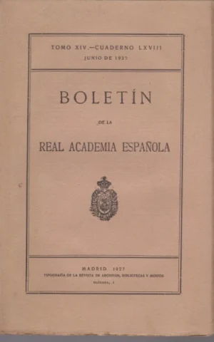BOLETIN DE LA REAL ACADEMIA ESPAÑOLA. TOMO XIV. CUADERNO LXVIII. JUNIO DE 1927