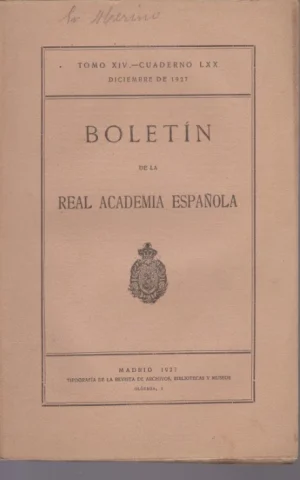 BOLETIN DE LA REAL ACADEMIA ESPAÑOLA. TOMO XIV. CUADERNO LXX. DICIEMBRE DE 1927