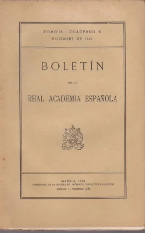 BOLETIN DE LA REAL ACADEMIA ESPAÑOLA. TOMO II. CUADERNO X. DICIEMBRE DE 1915