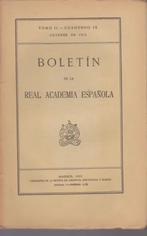 BOLETIN DE LA REAL ACADEMIA ESPAÑOLA. TOMO II. CUADERNO IX. OCTUBRE DE 1915