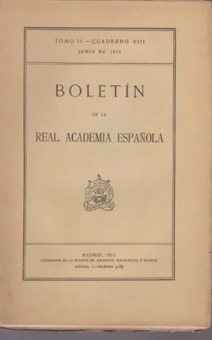 BOLETIN DE LA REAL ACADEMIA ESPAÑOLA. TOMO II. CUADERNO VIII. JUNIO DE 1915