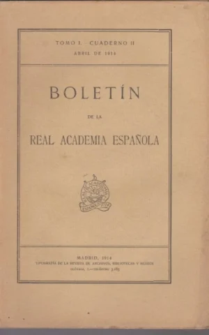 BOLETIN DE LA REAL ACADEMIA ESPAÑOLA. TOMO I. CUADERNO II. ABRIL DE 1914