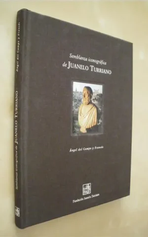 SEMBLANZA ICONOGRÁFICA DE JUANELO TURRIANO