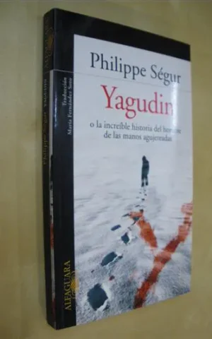 YAGUDIN O LA INCREIBLE HISTORIA DEL HOMBRE DE LAS MANOS AGUJEREADAS