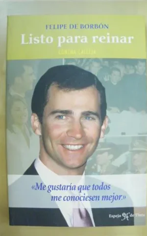 FELIPE DE BORBÓN. LISTO PARA REINAR