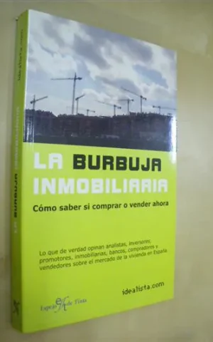 LA BURBUJA INMOBILIARIA. CÓMO SABER SI COMPRAR O VENDER AHORA