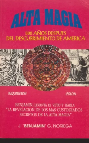 ALTA MAGIA. 500 AÑOS DESPUES DEL DESCUBRIMIENTO DE AMERICA